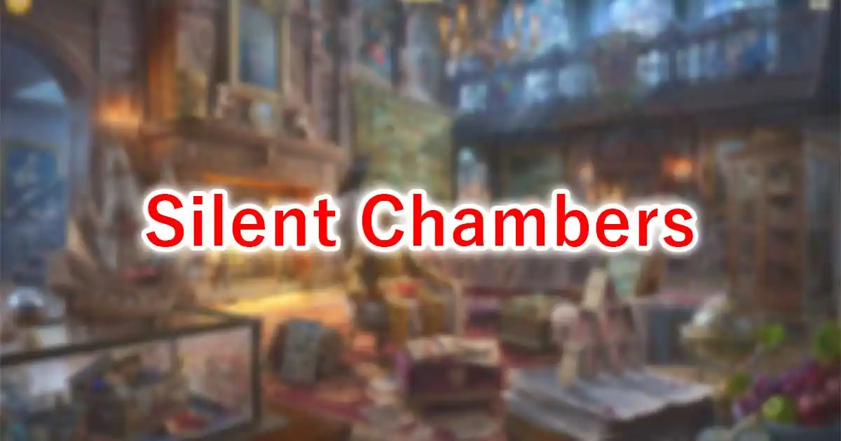 Silent Chambers